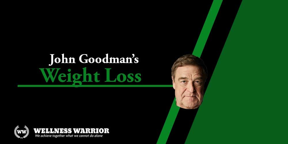 John Goodman weight loss story