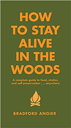 how to stay alive in the woods