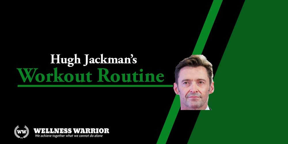 Hugh Jackman workout routine