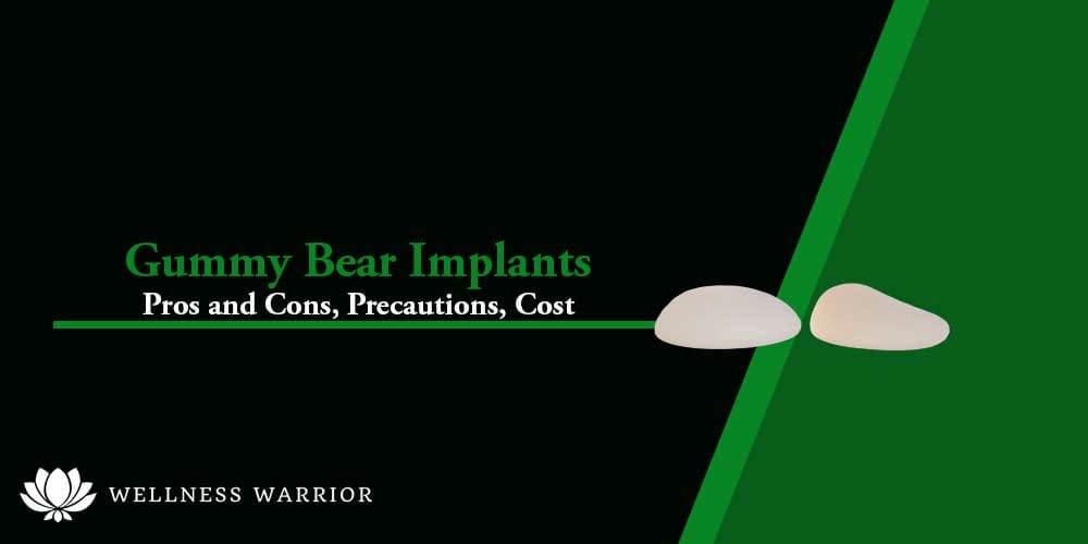 Gummy Bear Implants: Pros and Cons, Cost, Precautions