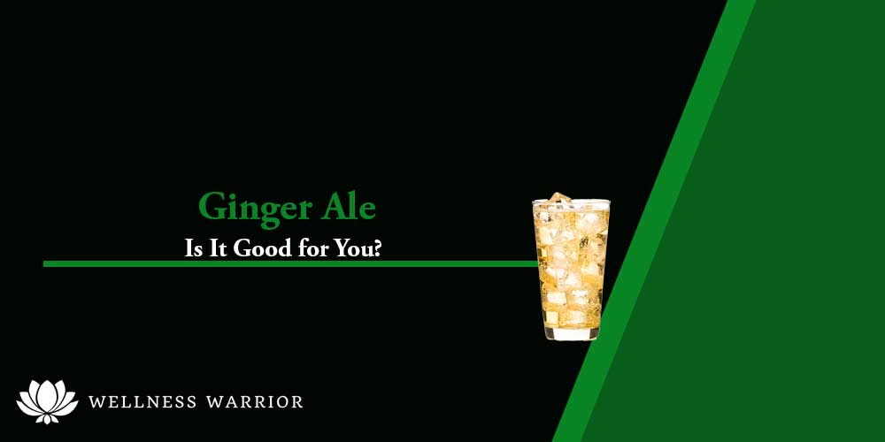 is Ginger Ale good for you?