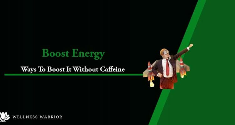 how to boost energy without caffeine