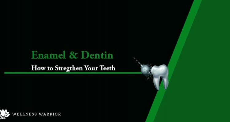 how to strengthen teeth