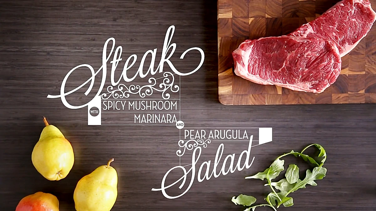 Steak with Spicy Mushroom Marinara and Pear Arugula Salad ingredients